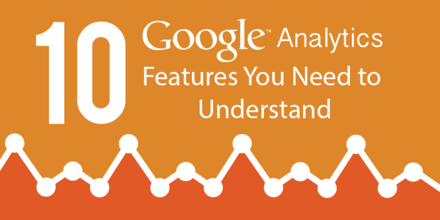 Google Analytics Features You Need to Understand